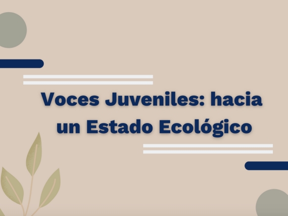 Voces Juveniles: hacia un Estado ecológico